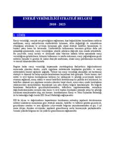 ENERJİ VERİMLİLİĞİ STRATEJİ BELGESİ [removed]GİRİŞ Enerji verimliliği; enerjide arz güvenliğinin sağlanması, dışa bağımlılıktan kaynaklanan risklerin azaltılması, enerji maliyetlerinin sürd