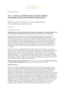   For immediate release THE 7 th ANNUAL INTERNATIONAL DESIGN AWARDS: HONORABLE MENTION WINNERS ANNOUNCED The IDA Juries have finalized the 7th annual Design Awards