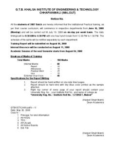 G.T.B. KHALSA INSTITUTE OF ENGINEERING & TECHNOLOGY CHHAPIANWALI (MALOUT) Notice No. All the students of 2007 Batch are hereby informed that the Institutional Practical training, as per their course curriculum, will comm