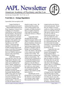 AAPL Newsletter American Academy of Psychiatry and the Law from the issue of January 2002 • Vol. 27, No. 1, p. 10 Frank Bolz Jr.: Hostage Negotiations Jagannathan Srinivasaraghavan MD
