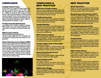 Compliance Transition Outcomes Project Dr. Ed O’Leary has created the evidence-based TOPs approach to assisting districts meet the IDEA transition requirements as well as requirements for Indicator 13. DESE has brought