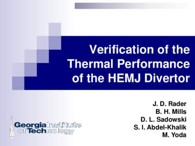 Verification of the Thermal Performance of the HEMJ Divertor J. D. Rader B. H. Mills D. L. Sadowski