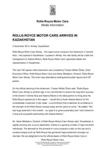 Rolls-Royce Motor Cars Media Information ROLLS-ROYCE MOTOR CARS ARRIVES IN KAZAKHSTAN 3 November 2014, Almaty, Kazakhstan