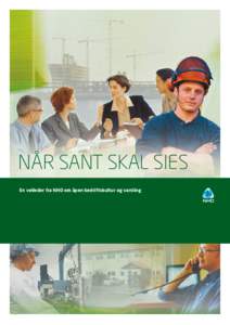 NÅR SANT SKAL SIES En veileder fra NHO om åpen bedriftskultur og varsling NÅR SANT SKAL SIES En veileder fra NHO om åpen bedriftskultur og varsling