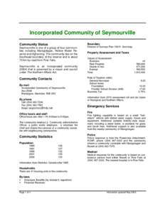 Incorporated Community of Seymourville Community Status Boundary  Seymourville is one of a group of four communities including Manigotagan, Hollow Water Reserve and Aghaming. The community lies on the