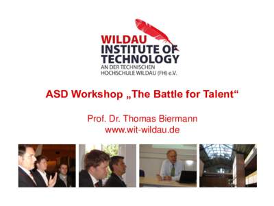 ASD Workshop „The Battle for Talent“ Prof. Dr. Thomas Biermann www.wit-wildau.de Insights from the conference