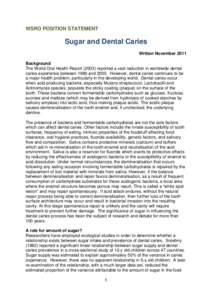 WSRO POSITION STATEMENT  Sugar and Dental Caries Written November 2011 Background The World Oral Health Reportreported a vast reduction in worldwide dental