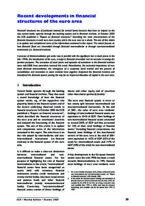 Recent developments in financial structures of the euro area Financial structures are of particular interest for central banks because they have an impact on the way central banks operate through the banking system and i