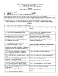 Alaska Medicaid Pharmacy and Therapeutics Committee Meeting date April 19, 2013 Frontier Building, 3601 C Street; Room[removed]Agenda Call in: [removed]Use access code 735#. 1.