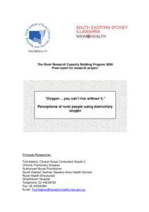 The Rural Research Capacity Building Program 2008 Final report for research project: “Oxygen …you can’t live without it.” Perceptions of rural people using domiciliary oxygen