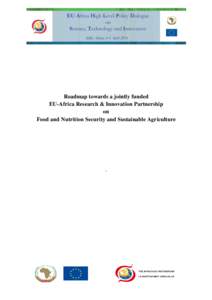 Roadmap towards a jointly funded EU-Africa Research & Innovation Partnership on Food and Nutrition Security and Sustainable Agriculture  .