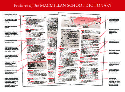Features of the MACMILLAN SCHOOL DICTIONARY Clear layout for ease of use Full coverage of up-to-date pronunciation, spelling and meaning