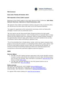 FSB Comment Issue date: Monday 06 October 2014 FSB responds to Vince Cable’s speech Reacting to Vince Cable’s speech to the Liberal Democrat Party Conference, John Allan, National Chairman, Federation of Small Busine