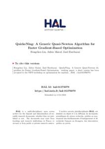 QuickeNing: A Generic Quasi-Newton Algorithm for Faster Gradient-Based Optimization Hongzhou Lin, Julien Mairal, Zaid Harchaoui To cite this version: Hongzhou Lin, Julien Mairal, Zaid Harchaoui. QuickeNing: A Generic Qua