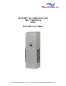 EQUIPMENT DATA SPECIFICATION AIR CONDITIONER NE030 Food & Beverage Packageor • URL: www.thermal-edge.com • Email: 