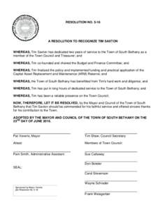 RESOLUTION NOA RESOLUTION TO RECOGNIZE TIM SAXTON WHEREAS, Tim Saxton has dedicated two years of service to the Town of South Bethany as a member of the Town Council and Treasurer; and