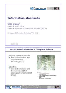 Ivan Herman <ivan@w3.org>  Information standards Olle Olsson Swedish W3C Office Swedish Institute of Computer Science (SICS)