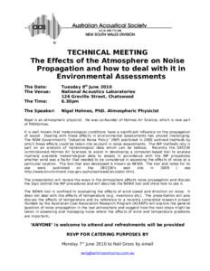 TECHNICAL MEETING The Effects of the Atmosphere on Noise Propagation and how to deal with it in Environmental Assessments The Date: The Venue: