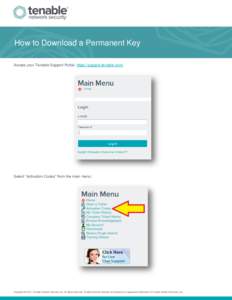How to Download a Permanent Key Access your Tenable Support Portal: https://support.tenable.com/ Select “Activation Codes” from the main menu:  Copyright © 2014. Tenable Network Security, Inc. All rights reserved. T
