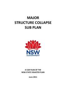 MAJOR STRUCTURE COLLAPSE SUB PLAN A SUB PLAN OF THE NSW STATE DISASTER PLAN