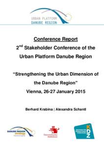 Conference Report 2nd Stakeholder Conference of the Urban Platform Danube Region “Strengthening the Urban Dimension of the Danube Region”