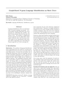 Graph-Based N-gram Language Identification on Short Texts  Erik Tromp Mykola Pechenizkiy Department of Computer Science, Eindhoven University of Technology P.O. Box 513, 5600 MB, Eindhoven, The Netherlands