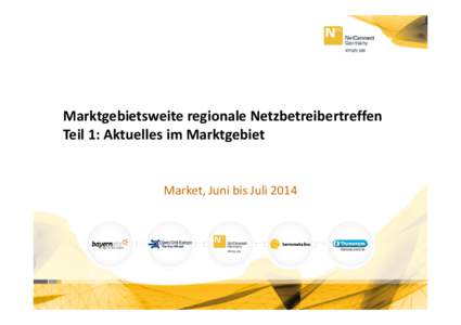 Microsoft PowerPoint - NCG - Teil 1 Aktuelles im Marktgebiet_final.pptx