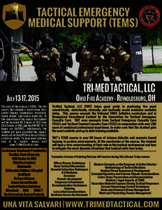 TACTICAL EMERGENCY MEDICAL SUPPORT (TEMS) JULY 13-17, 2015 The cost of the course is $950. This fee covers the student’s registration fees,