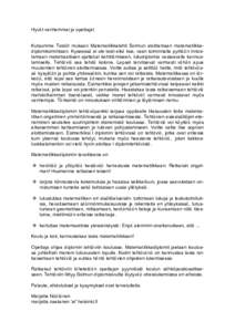 Hyvät vanhemmat ja opettajat Kutsumme Teidät mukaan Matematiikkalehti Solmun aloittamaan matematiikkadiplomitoimintaan. Kyseessä ei ole testi eikä koe, vaan toiminnalla pyritään innostamaan matemaattisen ajattelun 