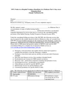 SNF’s Notice to a Hospital Treating a Beneficiary in a Medicare Part A Stay on an Outpatient Basis (Sample Notification #6) Hospital _____________________________________________ Date: ___________________