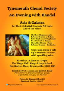 Tynemouth Choral Society An Evening with Handel Acis & Galatea Let Their Celestial Concerts All Unite Zadok the Priest Matthew Morgan as Acis