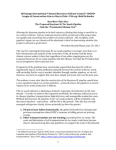 Oil Change International  Natural Resources Defense Council  CREDO League of Conservation Voters Sierra Club  350.org Bold Nebraska Now More Than Ever The Proposed Keystone XL Tar Sands Pipeline Fails t