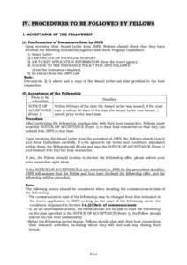 IV. PROCEDURES TO BE FOLLOWED BY FELLOWS 1. ACCEPTANCE OF THE FELLOWSHIP (1) Confirmation of Documents Sent by JSPS Upon receiving their Award Letter from JSPS, Fellows should check that they have received the following 