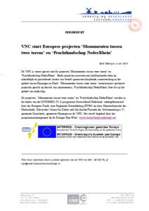 PERSBERICHT  VNC start Europese projecten ‘Monumenten tussen twee torens’ en ‘Prachtlandschap NederRhein’ Beek Ubbergen, 6 mei 2014