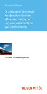 Die moderne Ölheizung  Öl und Sonne, eine ideale Kombination für einen effizienten Heizbetrieb und eine wirtschaftliche