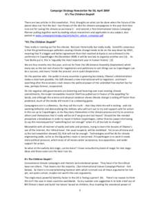 Campaign Strategy Newsletter No 50, April 2009 It’s The Children Stupid! There are two articles in this newsletter. First, thoughts on what can be done when the future of the planet does not ‘tick the box’- last th