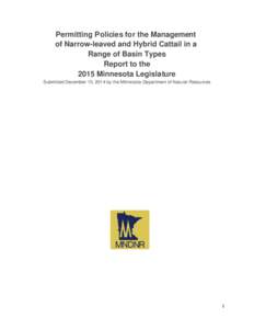 Permitting Policies for the Management of Narrow-leaved and Hybrid Cattail in a Range of Basin Types Report to the 2015 Minnesota Legislature