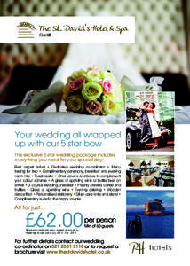 Your wedding all wrapped up with our 5 star bow This exclusive 5 star wedding package includes everything you need for your special day: Red carpet arrival • Dedicated wedding co-ordinator • Menu tasting for two • 
