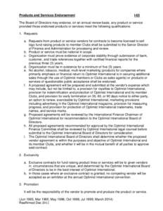 Products and Services Endorsement  I-65 The Board of Directors may endorse, on an annual review basis, any product or service provided those endorsed products or services meet the following qualifications: