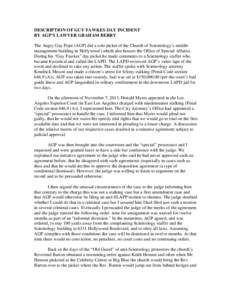 DESCRIPTION OF GUY FAWKES DAY INCIDENT BY AGP’S LAWYER GRAHAM BERRY The Angry Gay Pope (AGP) did a solo picket of the Church of Scientology’s middle management building in Hollywood (which also houses the Office of S