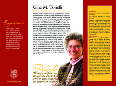 Gina M. Torielli Director of Graduate Tax Program and Professor Experience Cooley Law School has a faculty that has