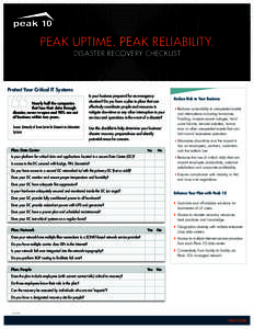 PEAK UPTIME. PEAK RELIABILITY. DISASTER RECOVERY CHECKLIST Protect Your Critical IT Systems Nearly half the companies that lose their data through