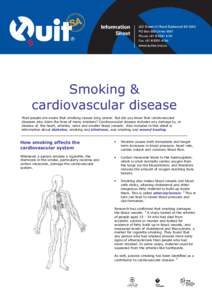 Smoking & cardiovascular disease Most people are aware that smoking causes lung cancer. But did you know that cardiovascular diseases also claim the lives of many smokers? Cardiovascular disease includes any damage to, o