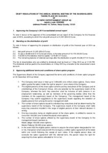 DRAFT RESOLUTIONS OF THE ANNUAL GENERAL MEETING OF THE SHAREHOLDERS TAKING PLACE ONOF OLYMPIC ENTERTAINMENT GROUP AS registry codeaddress Pronksi 19, Tallinn, Harju County, 10124