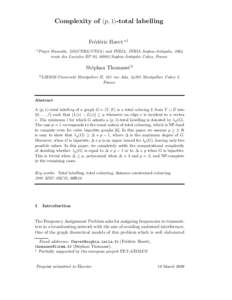 Complexity of (p, 1)-total labelling Fr´ed´eric Havet a,1 a Projet Mascotte, I3S(CNRS/UNSA) and INRIA, INRIA Sophia-Antipolis, 2004 route des Lucioles BP 93, 06902 Sophia-Antipolis Cedex, France