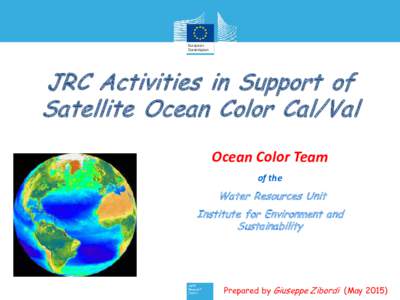 JRC Activities in Support of Satellite Ocean Color Cal/Val Ocean Color Team of the  Water Resources Unit