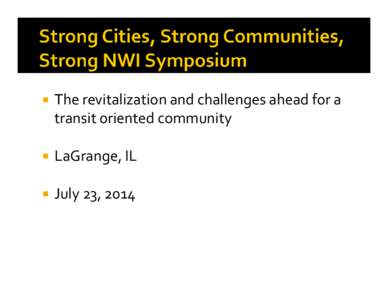   The revitalization and challenges ahead for a  transit oriented community  