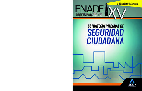 ESTRATEGIA INTEGRAL DE SEGURIDAD CIUDADANA ENADE XV 2015 ANEP Bulevard del Hipódromo #542 Colonia San Benito