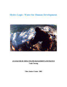 Hydro Logic: Water for Human Development  AN ANALYSIS OF CHINA’S WATER MANAGEMENT AND POLITICS