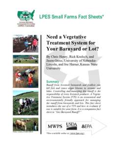 LPES Small Farms Fact Sheets*  Need a Vegetative Treatment System for Your Barnyard or Lot? By Chris Henry, Rick Koelsch, and